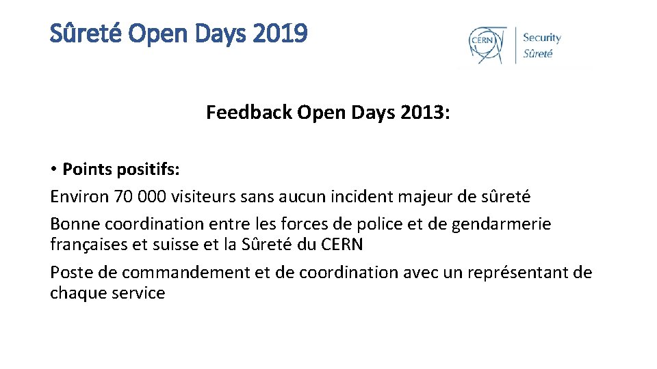 Sûreté Open Days 2019 Feedback Open Days 2013: • Points positifs: Environ 70 000