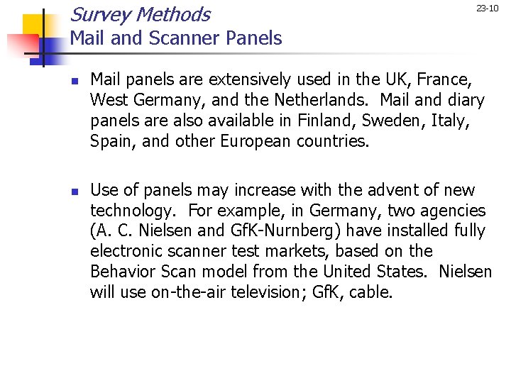 Survey Methods 23 -10 Mail and Scanner Panels n n Mail panels are extensively
