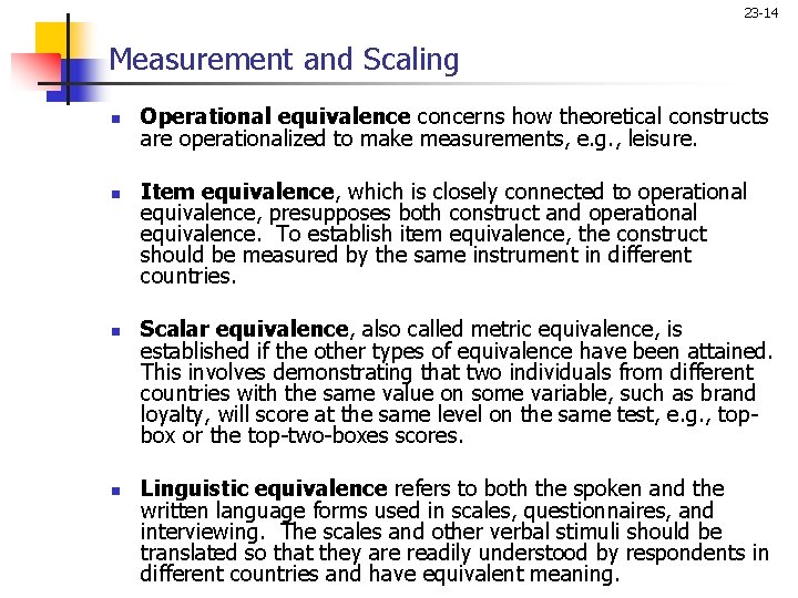 23 -14 Measurement and Scaling n n Operational equivalence concerns how theoretical constructs are