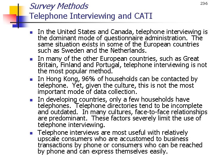 Survey Methods 23 -6 Telephone Interviewing and CATI n n n In the United
