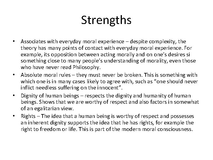Strengths • Associates with everyday moral experience – despite complexity, theory has many points