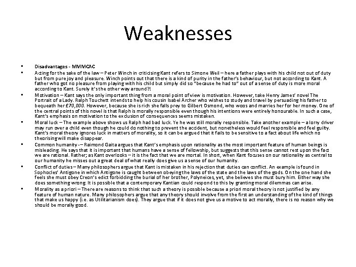 Weaknesses • • Disadvantages - MMMCAC Acting for the sake of the law –