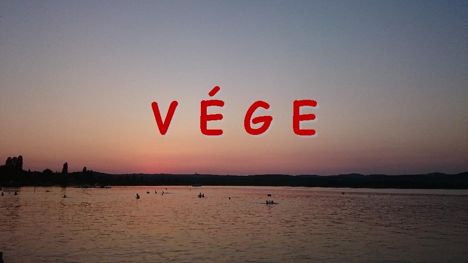 V É G E 