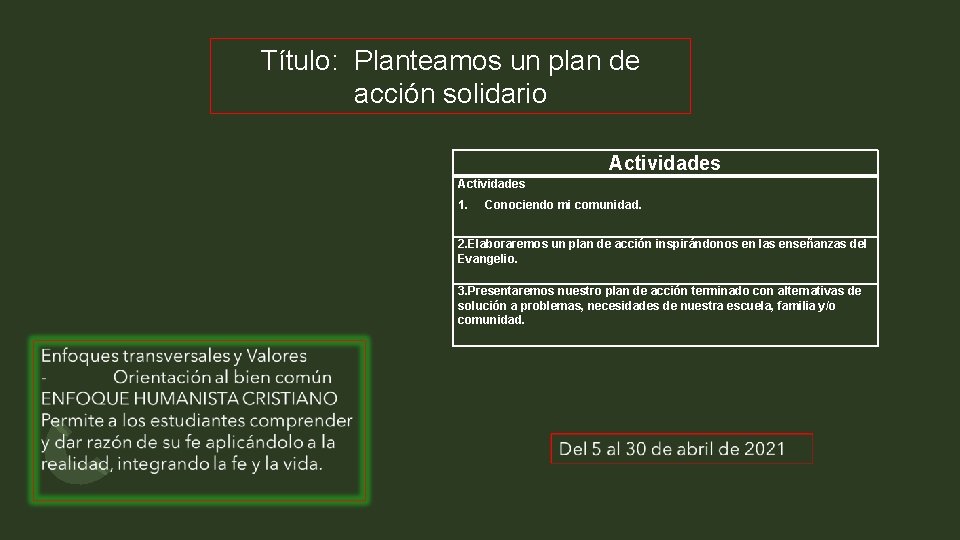 Título: Planteamos un plan de acción solidario Actividades 1. Conociendo mi comunidad. 2. Elaboraremos