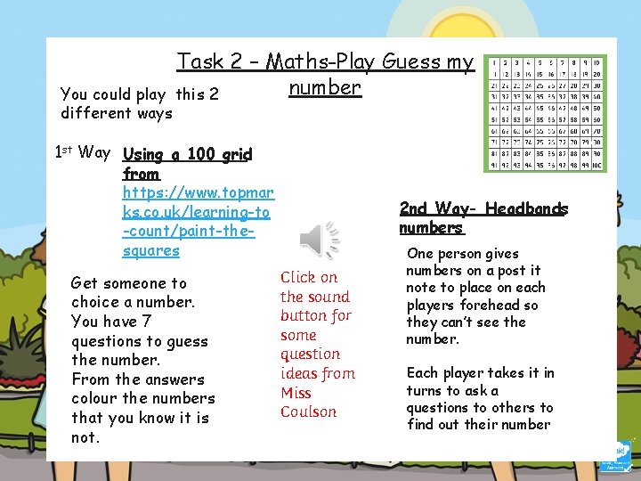 You could play different ways Task 2 – Maths-Play Guess my number this 2