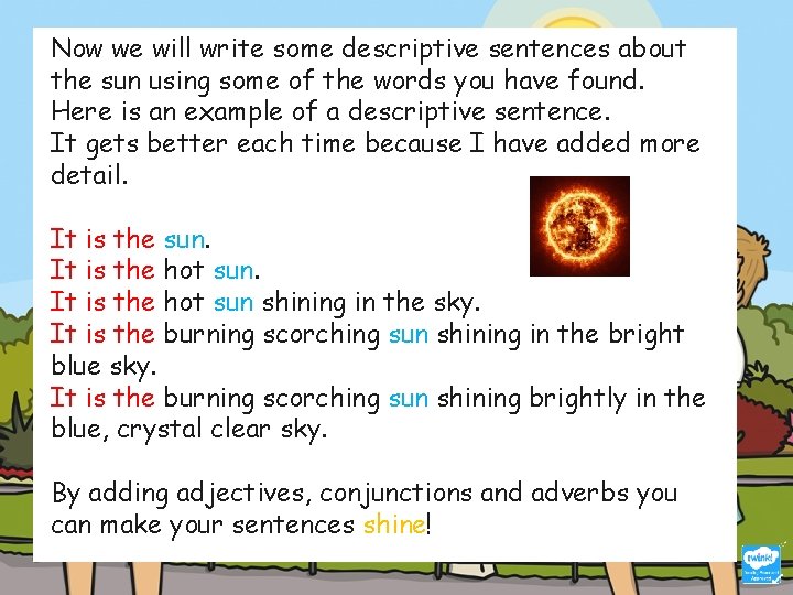 Now we will write some descriptive sentences about the sun using some of the