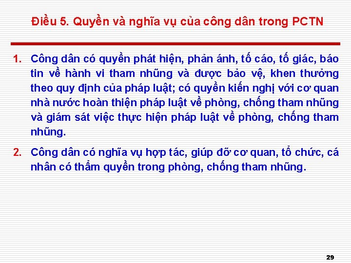 Điều 5. Quyền và nghĩa vụ của công dân trong PCTN 1. Công dân