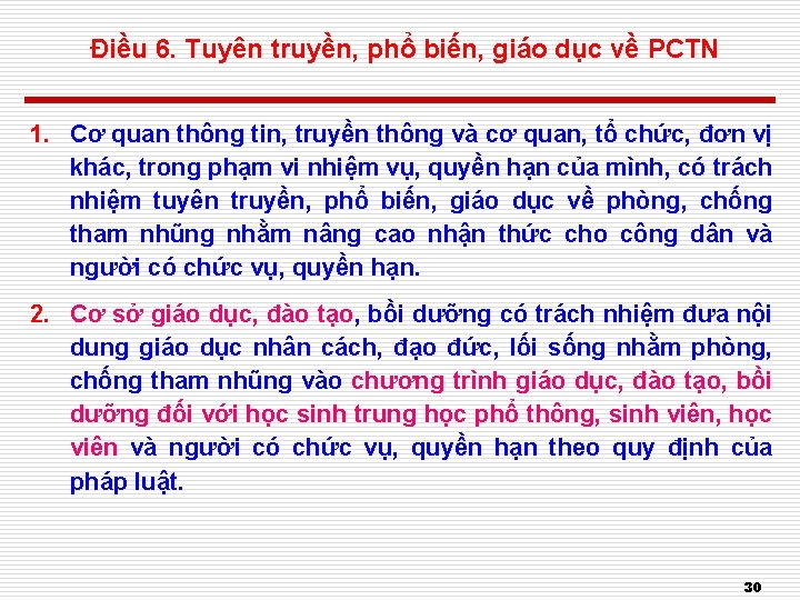 Điều 6. Tuyên truyền, phổ biến, giáo dục về PCTN 1. Cơ quan thông