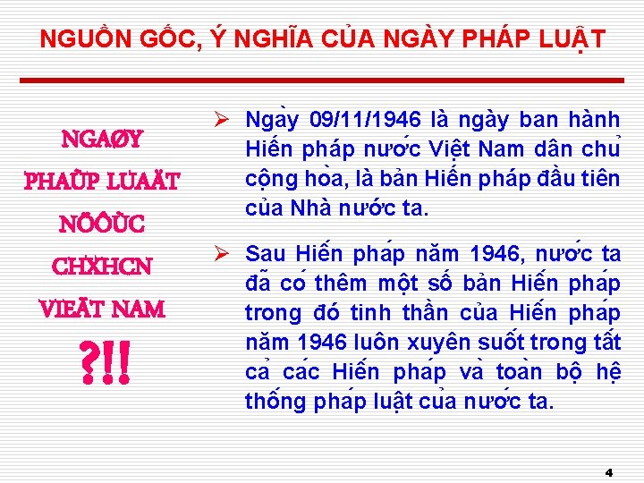 NGUỒN GỐC, Ý NGHĨA CỦA NGÀY PHÁP LUẬT NGAØY PHAÙP LUAÄT NÖÔÙC CHXHCN VIEÄT