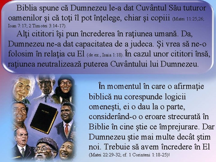 Biblia spune că Dumnezeu le-a dat Cuvântul Său tuturor oamenilor şi că toţi îl