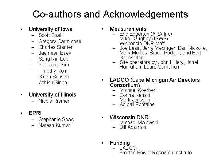 Co-authors and Acknowledgements • University of Iowa – – – – – • Scott