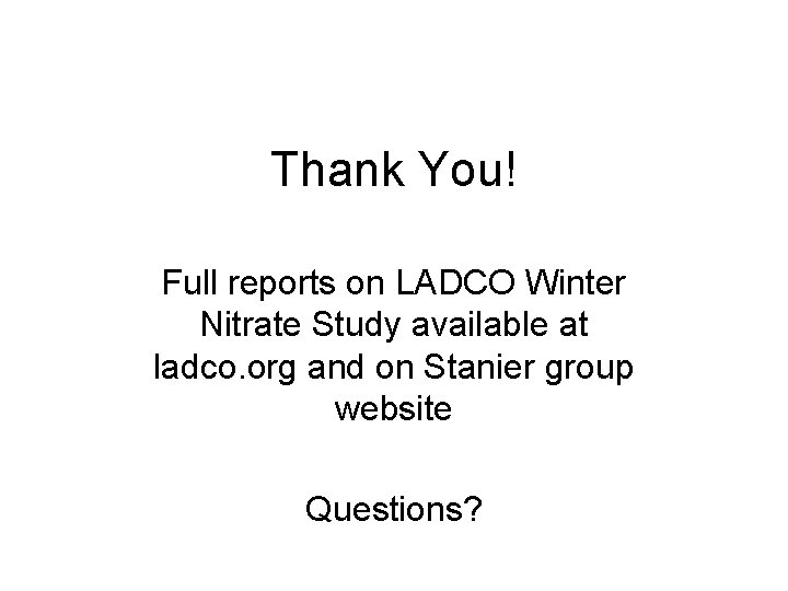 Thank You! Full reports on LADCO Winter Nitrate Study available at ladco. org and