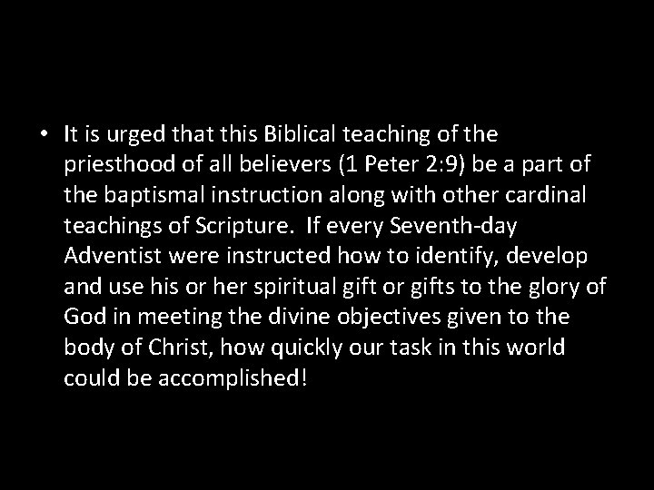  • It is urged that this Biblical teaching of the priesthood of all
