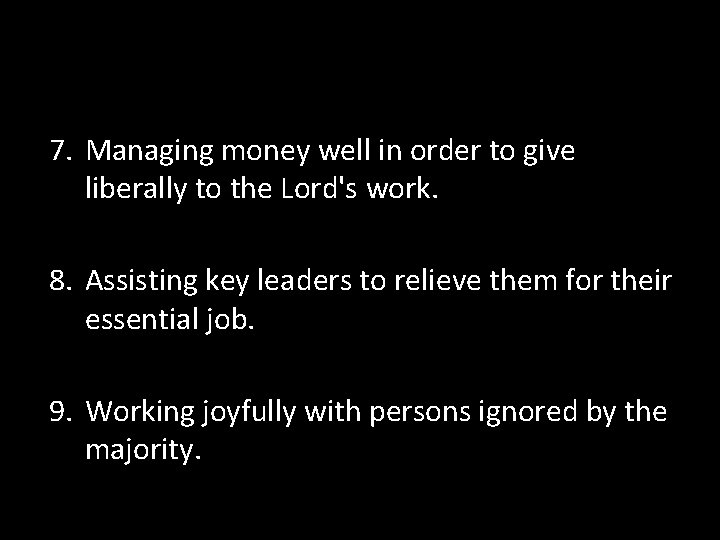 7. Managing money well in order to give liberally to the Lord's work. 8.