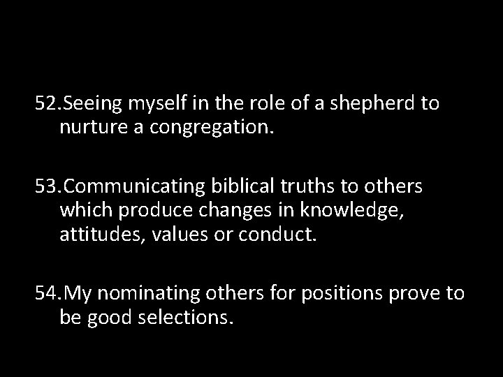 52. Seeing myself in the role of a shepherd to nurture a congregation. 53.