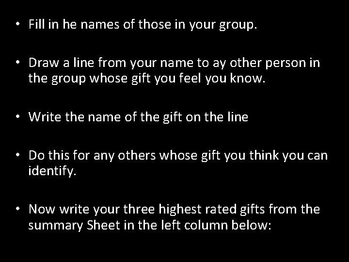  • Fill in he names of those in your group. • Draw a