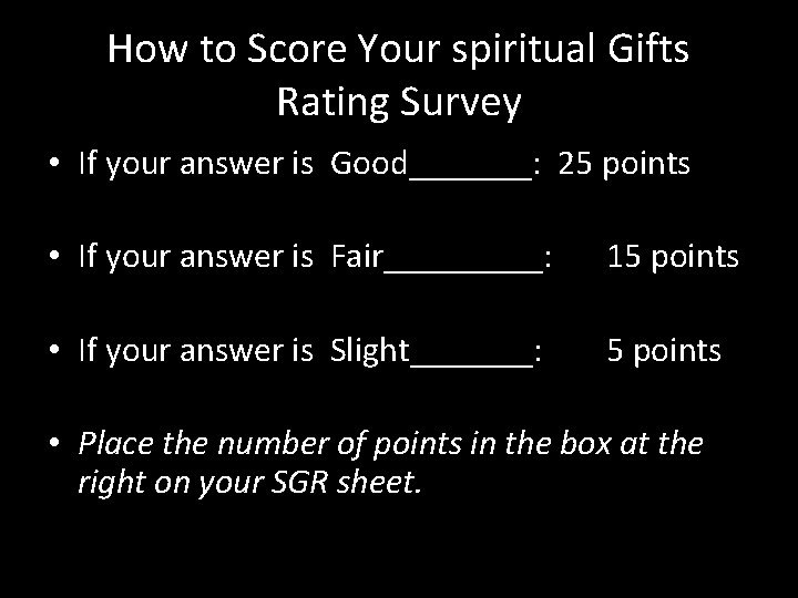 How to Score Your spiritual Gifts Rating Survey • If your answer is Good_______: