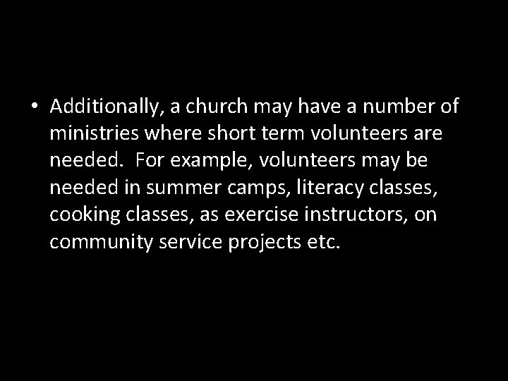  • Additionally, a church may have a number of ministries where short term
