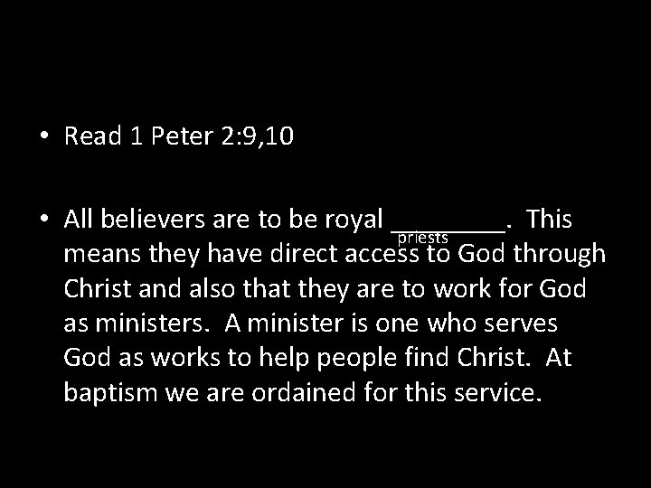  • Read 1 Peter 2: 9, 10 • All believers are to be