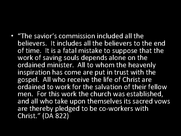  • “The savior’s commission included all the believers. It includes all the believers