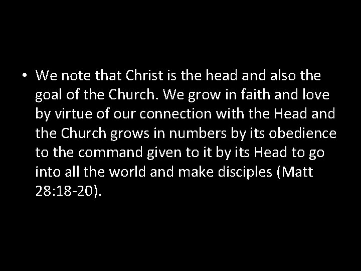  • We note that Christ is the head and also the goal of