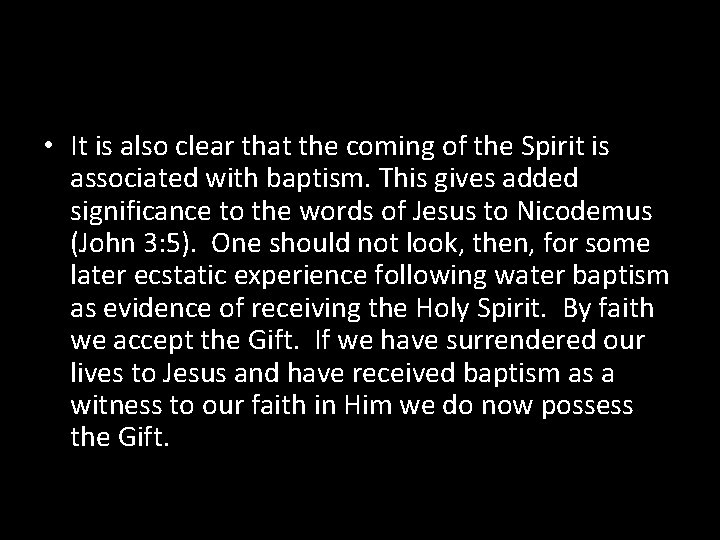  • It is also clear that the coming of the Spirit is associated