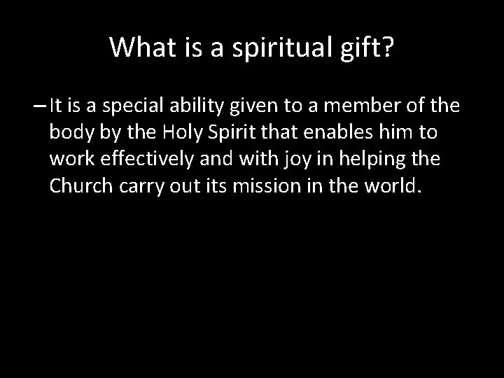 What is a spiritual gift? – It is a special ability given to a