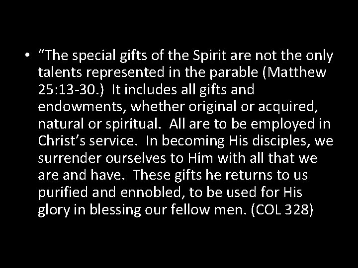  • “The special gifts of the Spirit are not the only talents represented