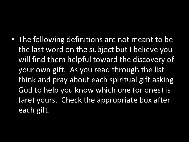  • The following definitions are not meant to be the last word on