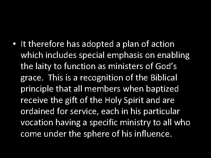  • It therefore has adopted a plan of action which includes special emphasis