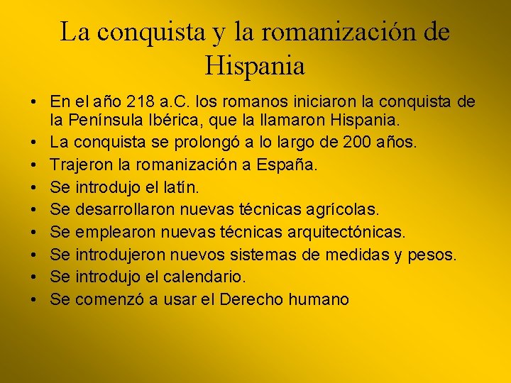 La conquista y la romanización de Hispania • En el año 218 a. C.