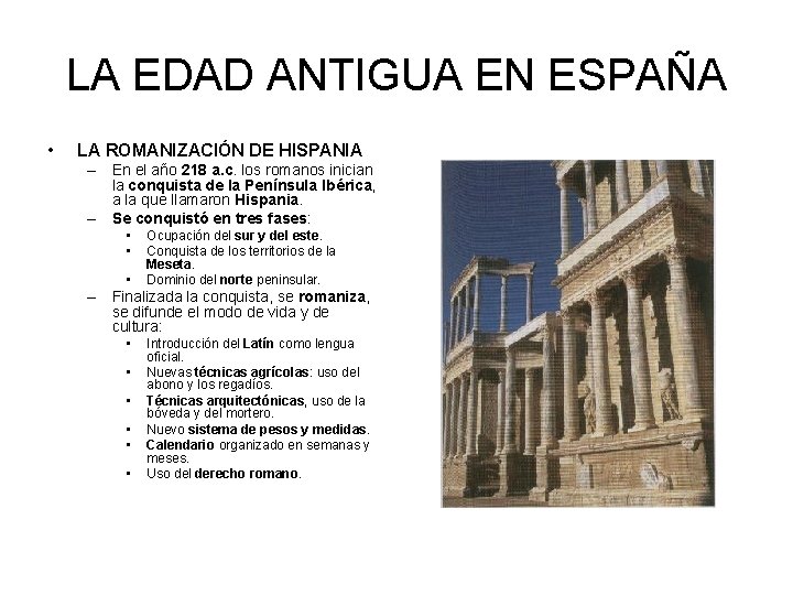 LA EDAD ANTIGUA EN ESPAÑA • LA ROMANIZACIÓN DE HISPANIA – En el año