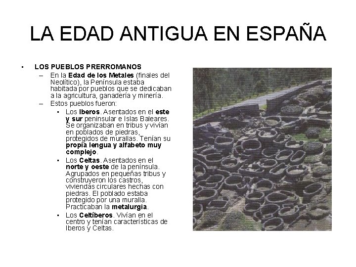 LA EDAD ANTIGUA EN ESPAÑA • LOS PUEBLOS PRERROMANOS – En la Edad de