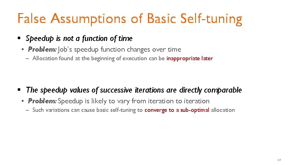 False Assumptions of Basic Self-tuning § Speedup is not a function of time • False Assumptions of Basic Self-tuning § Speedup is not a function of time •
