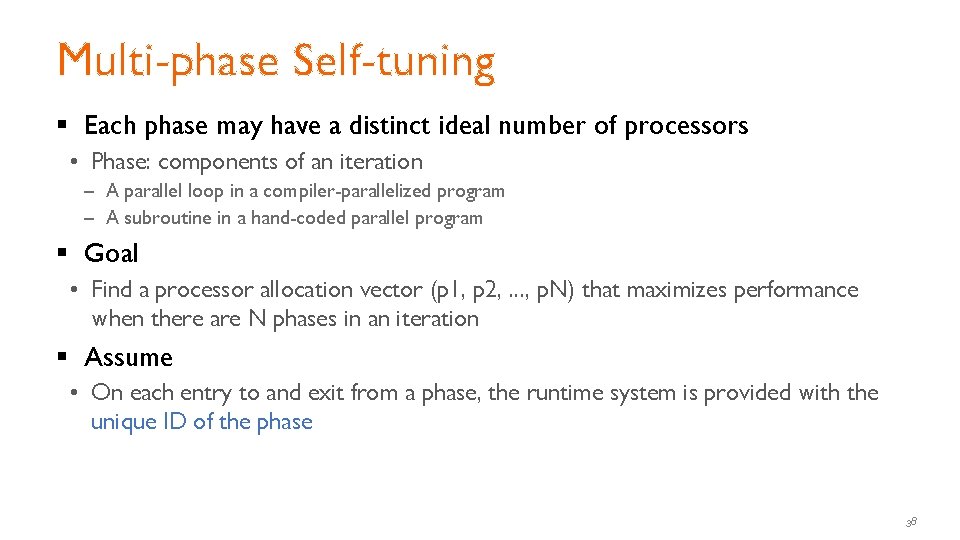 Multi-phase Self-tuning § Each phase may have a distinct ideal number of processors • Multi-phase Self-tuning § Each phase may have a distinct ideal number of processors •