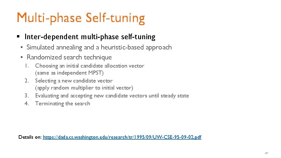 Multi-phase Self-tuning § Inter-dependent multi-phase self-tuning • Simulated annealing and a heuristic-based approach • Multi-phase Self-tuning § Inter-dependent multi-phase self-tuning • Simulated annealing and a heuristic-based approach •