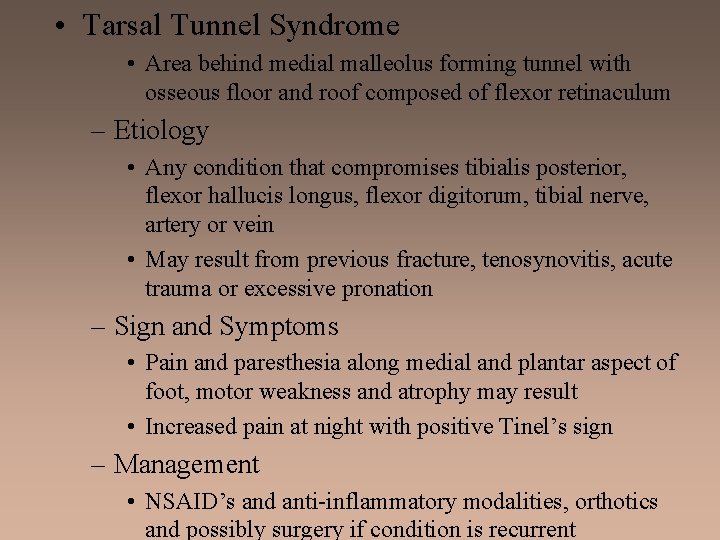  • Tarsal Tunnel Syndrome • Area behind medial malleolus forming tunnel with osseous