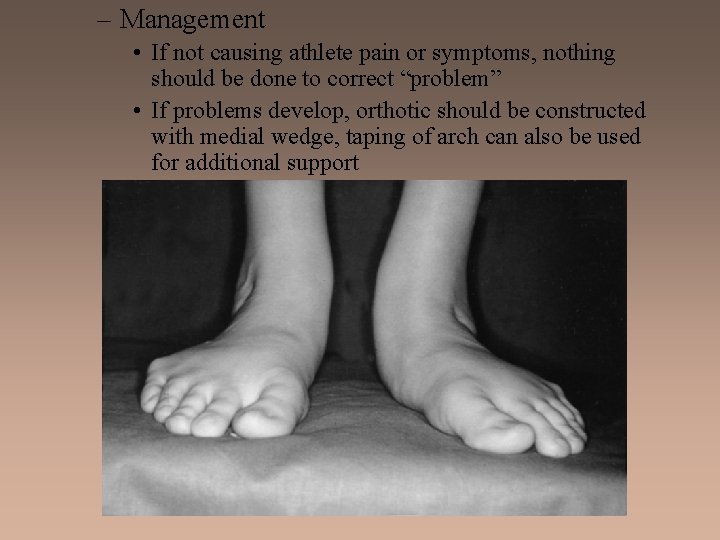 – Management • If not causing athlete pain or symptoms, nothing should be done