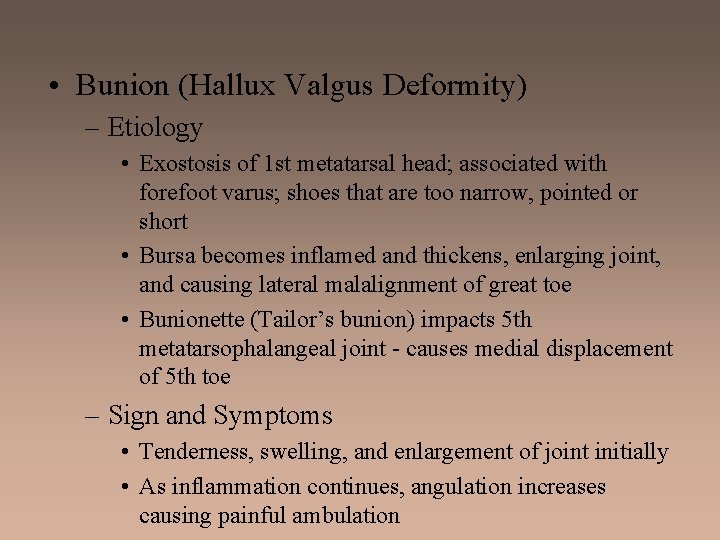  • Bunion (Hallux Valgus Deformity) – Etiology • Exostosis of 1 st metatarsal
