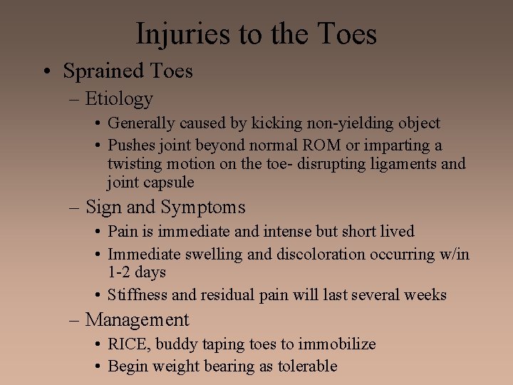 Injuries to the Toes • Sprained Toes – Etiology • Generally caused by kicking