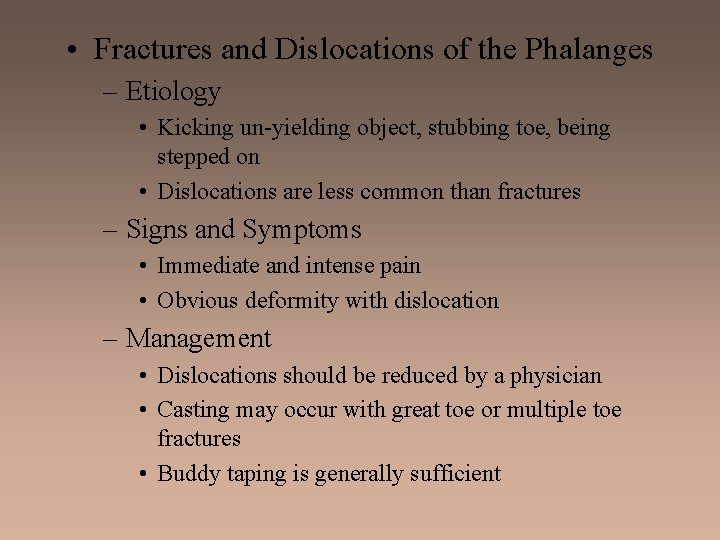  • Fractures and Dislocations of the Phalanges – Etiology • Kicking un-yielding object,