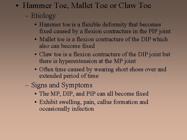  • Hammer Toe, Mallet Toe or Claw Toe – Etiology • Hammer toe