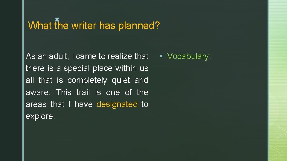 z What the writer has planned? As an adult, I came to realize that