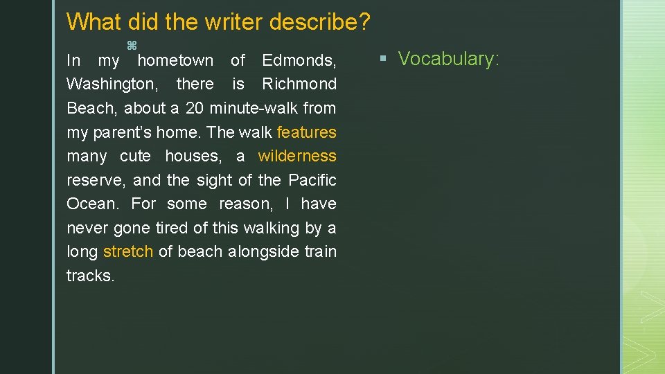 What did the writer describe? z In my hometown of Edmonds, Washington, there is