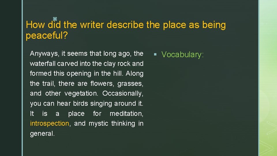 z How did the writer describe the place as being peaceful? Anyways, it seems