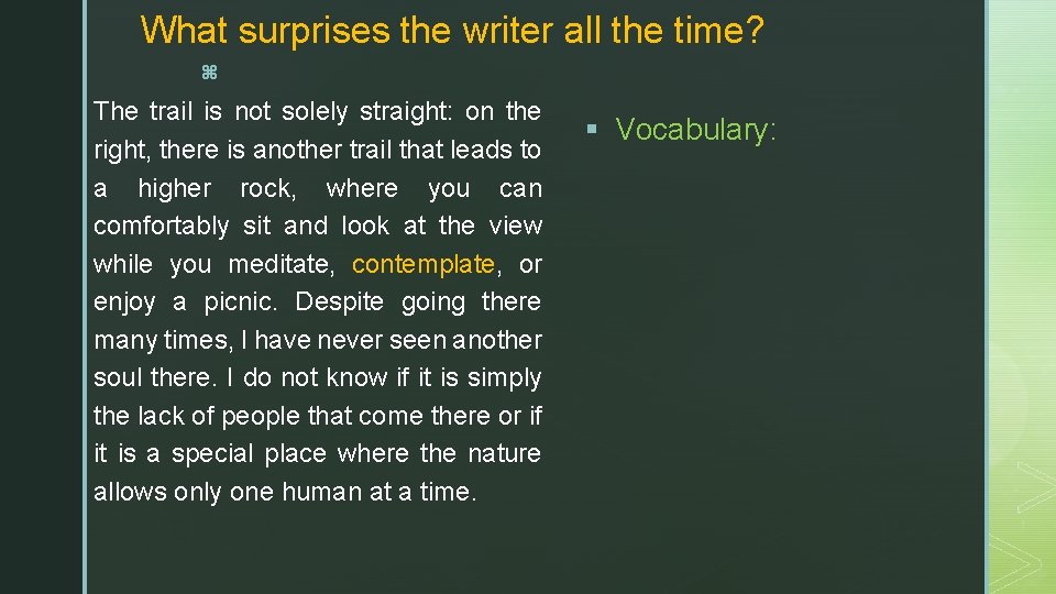 What surprises the writer all the time? z The trail is not solely straight: