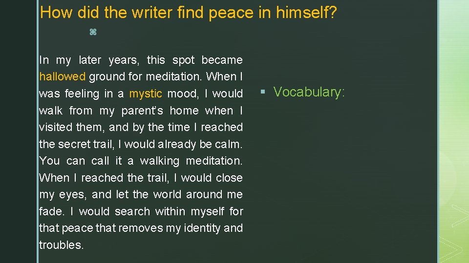 How did the writer find peace in himself? z In my later years, this