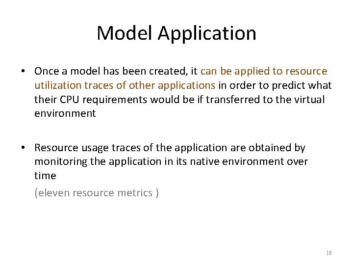 Model Application • Once a model has been created, it can be applied to