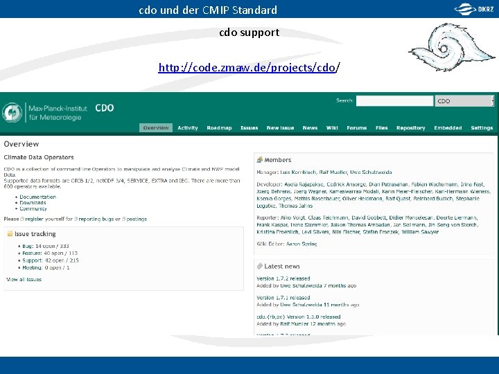 cdo und der CMIP Standard cdo support http: //code. zmaw. de/projects/cdo/ 