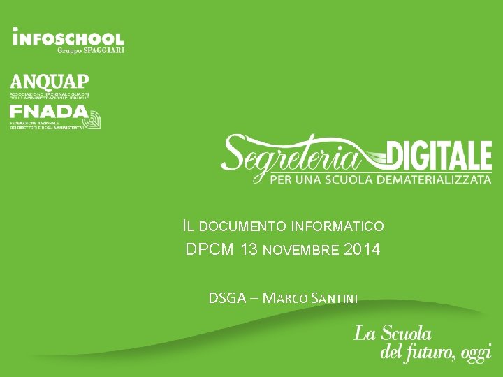 IL DOCUMENTO INFORMATICO DPCM 13 NOVEMBRE 2014 DSGA – MARCO SANTINI 